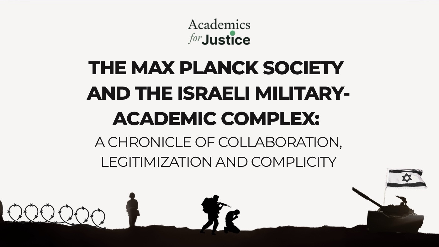 The Max Planck Society and the Israeli Military-Academic Complex: A Chronicle of Collaboration, Legitimization and Complicity